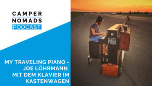My Traveling Piano - Joe Löhrmann mit dem Klavier im Kastenwagen