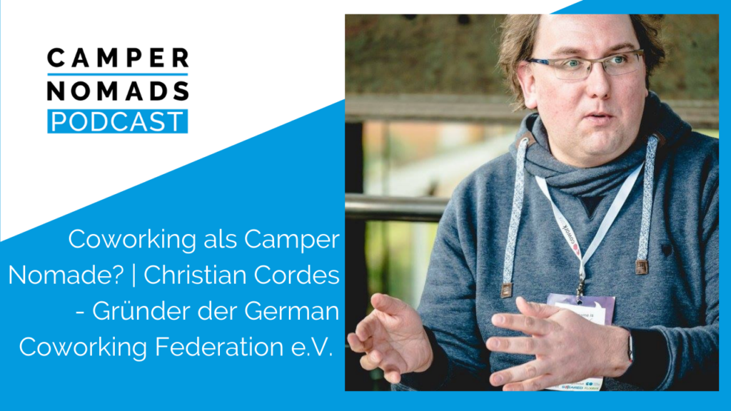 Coworking als Camper Nomade? | Christian Cordes - Gründer der German Coworking Federation e.V.